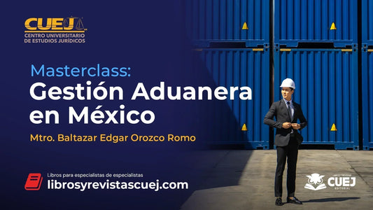 Masterclass: Gestión Aduanera en México