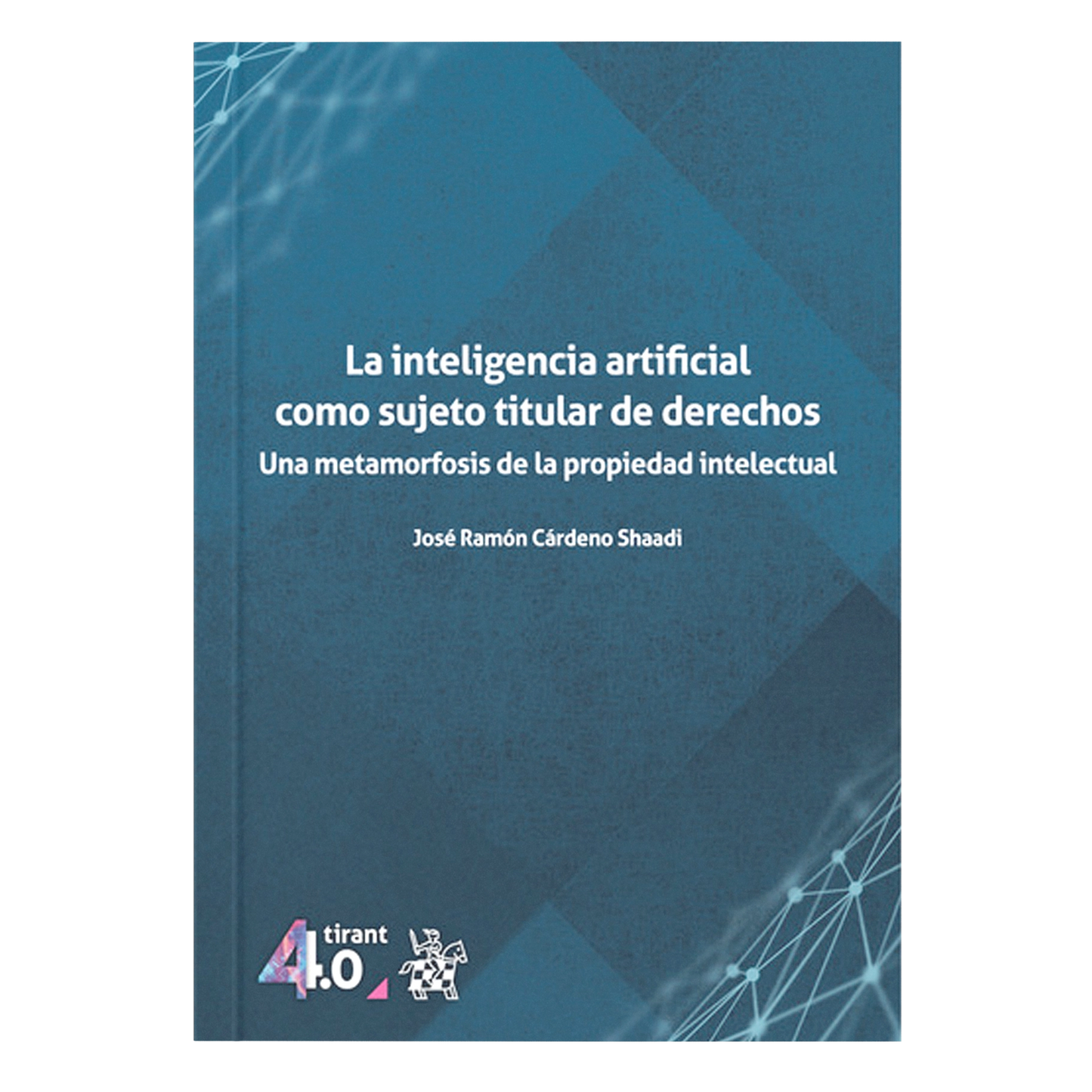 La inteligencia artificial como sujeto titular de derechos. Una metamorfosis de la propiedad intelectual