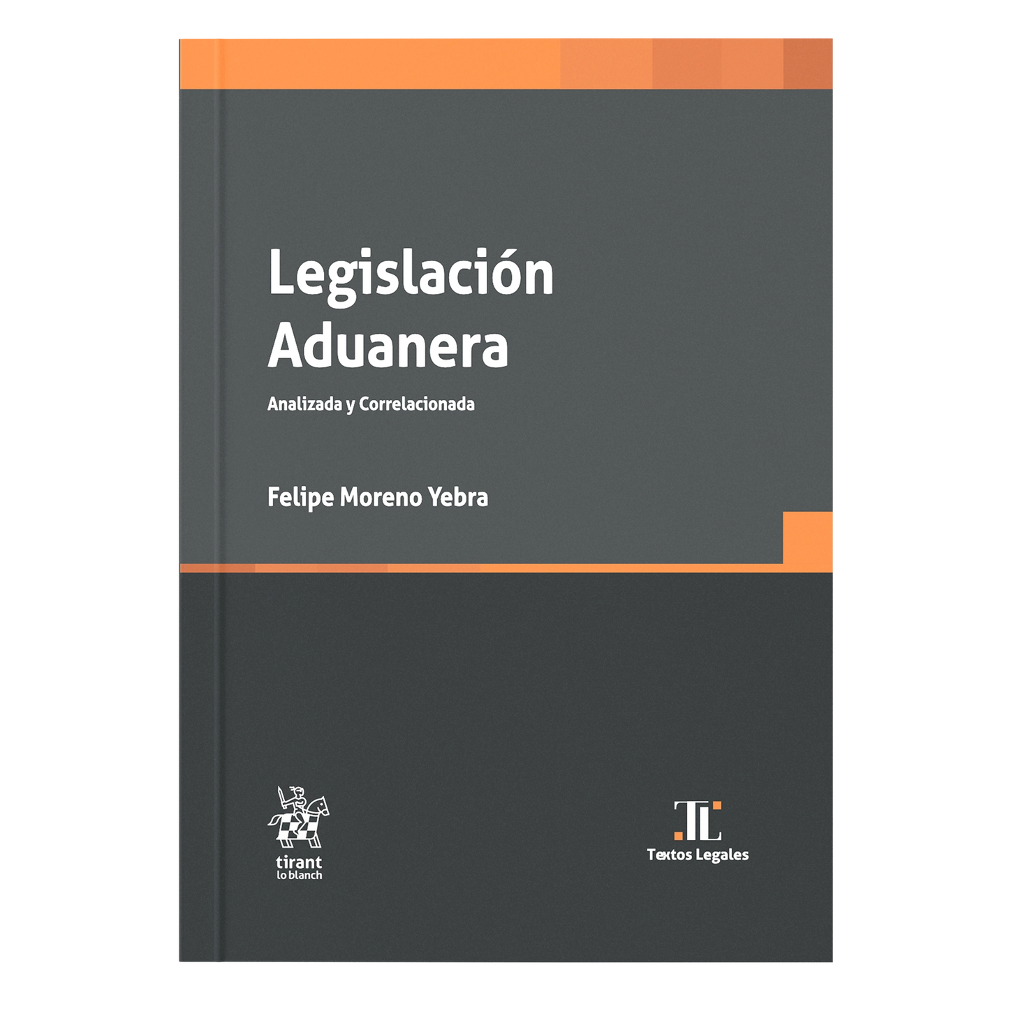 Legislación Aduanera. Analizada y Correlacionada