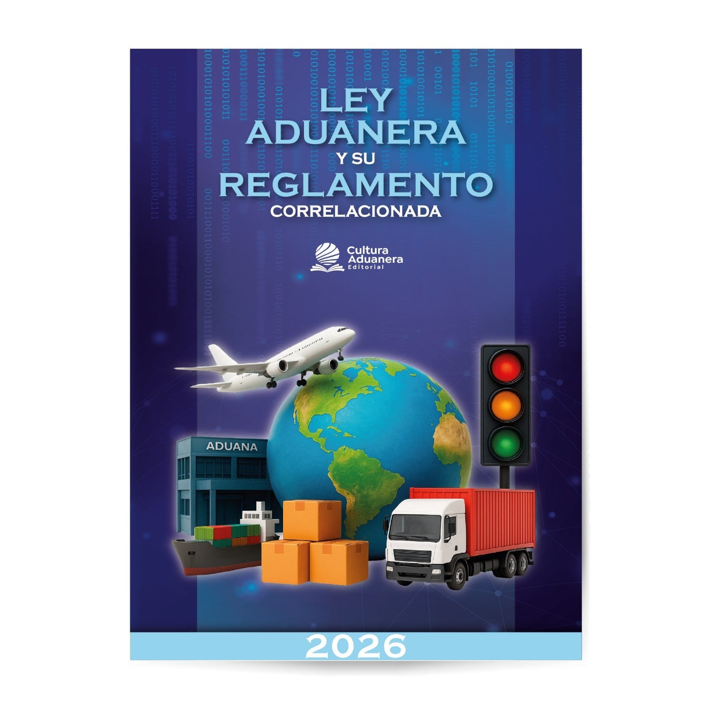 Ley Aduanera y su Reglamento Correlacionada 2026